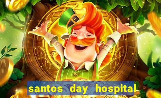 santos day hospital trabalhe conosco